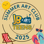 2025 Summer Art Club for TEENS