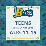 2025 Summer Art Club for TEENS